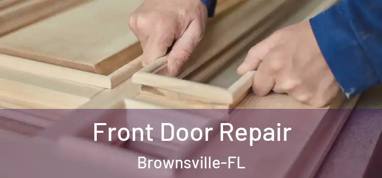  Front Door Repair Brownsville-FL