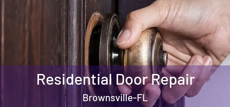  Residential Door Repair Brownsville-FL