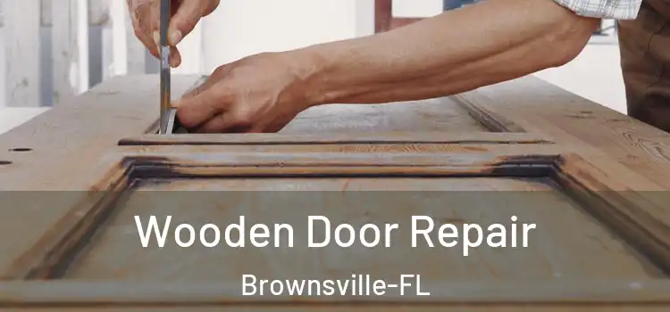  Wooden Door Repair Brownsville-FL